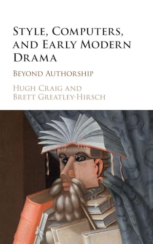Style, Computers, and Early Modern Drama