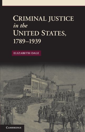 Criminal Justice in the United States, 1789-1939