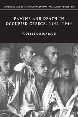 Famine and Death in Occupied Greece, 1941 1944
