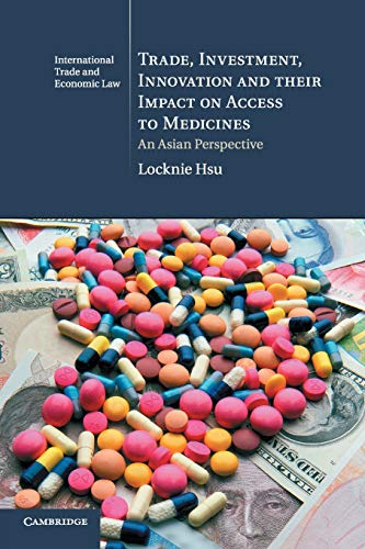 Trade, Investment, Innovation and their Impact on Access to             Medicines