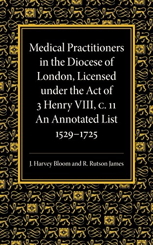 Medical Practitioners in the Diocese of London, Licensed Under the Act of 3 Henry VIII, C. II