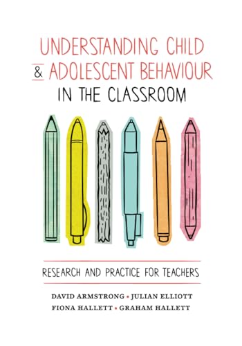 Understanding Child and Adolescent Behaviour in the Classroom