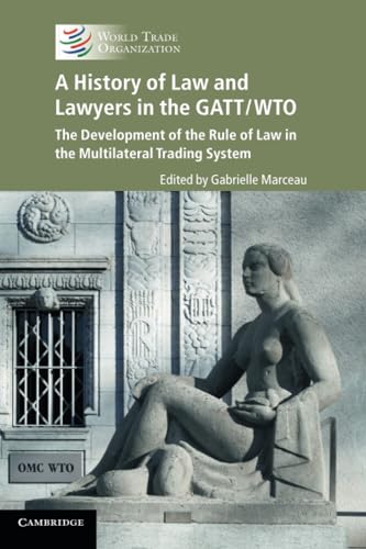 A History of Law and Lawyers in the GATT/WTO