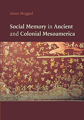 Social Memory in Ancient and Colonial Mesoamerica