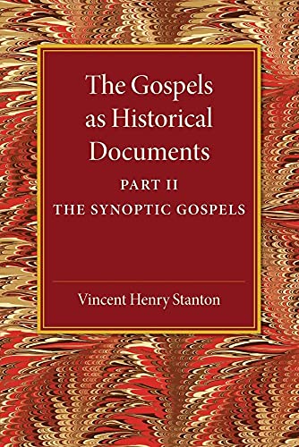 The Gospels as Historical Documents, Part 2, the Synoptic Gospels