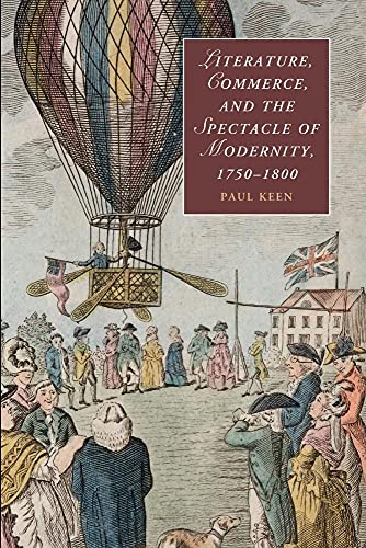 Literature, Commerce, and the Spectacle of Modernity,             1750-1800