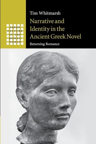 Narrative and Identity in the Ancient Greek             Novel