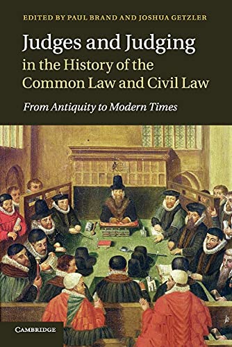 Judges and Judging in the History of the Common Law and Civil             Law