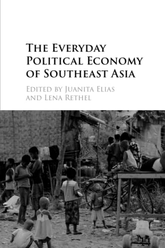 The Everyday Political Economy of Southeast Asia