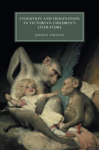 Evolution and Imagination in Victorian Children's             Literature