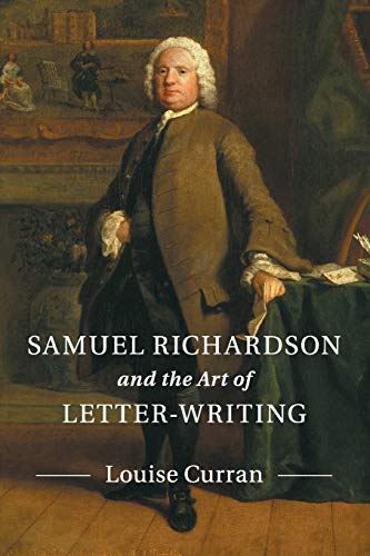 Samuel Richardson and the Art of             Letter-Writing