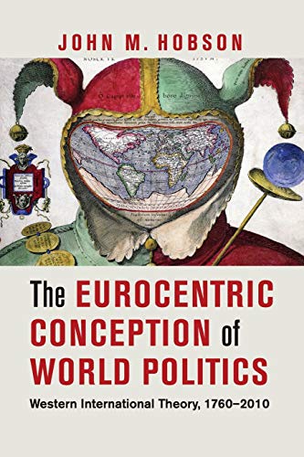 The Eurocentric Conception of World Politics