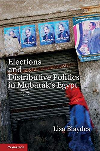 Elections and Distributive Politics in Mubarak S Egypt