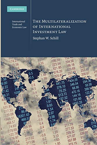 The Multilateralization of International Investment             Law