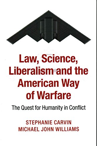 Law, Science, Liberalism and the American Way of Warfare