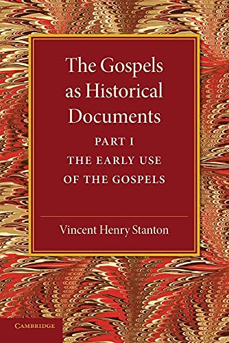 The Gospels as Historical Documents, Part 1, the Early Use of the Gospels