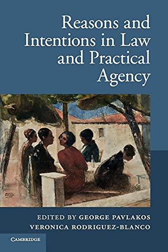 Reasons and Intentions in Law and Practical Agency