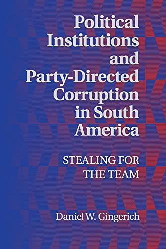 Political Institutions and Party-Directed Corruption in South America