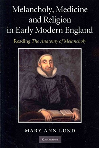 Melancholy, Medicine and Religion in Early Modern England