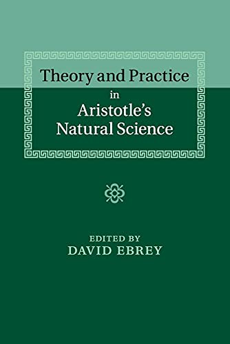 Theory and Practice in Aristotle's Natural Science