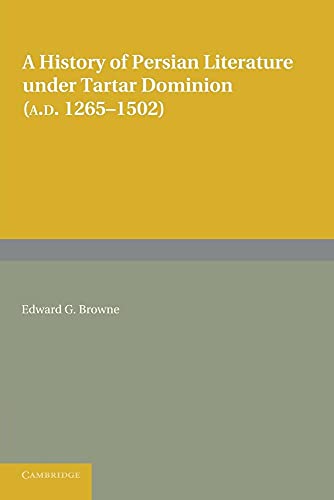A History of Persian Literature Under Tartar Dominion (Ad 1265 1502)