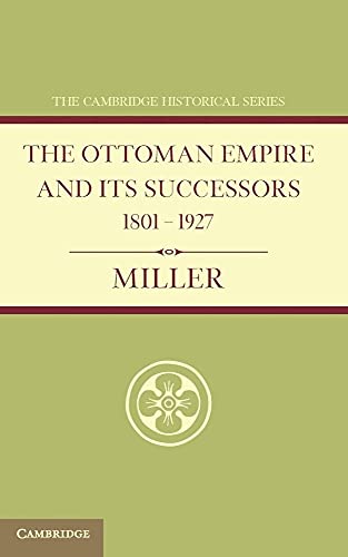 Ottoman Empire and Its Successors 1801 1927