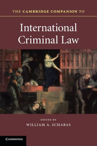 The Cambridge Companion to International Criminal Law