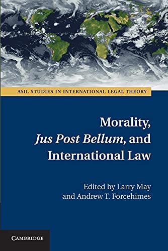 Morality, Jus Post Bellum, and International             Law