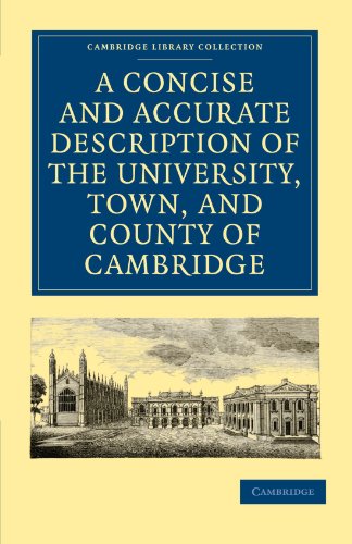 A   Concise and Accurate Description of the University, Town and County of Cambridge