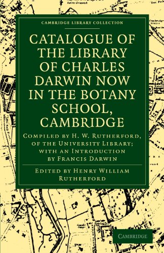 Catalogue of the Library of Charles Darwin Now in the Botany School, Cambridge