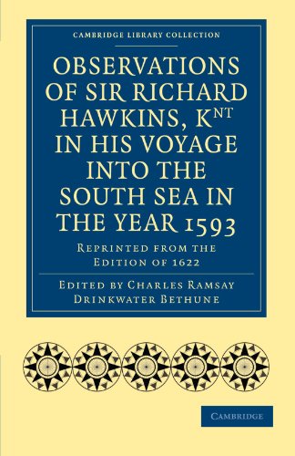 Observations of Sir Richard Hawkins, Knt in His Voyage Into the South Sea in the Year 1593