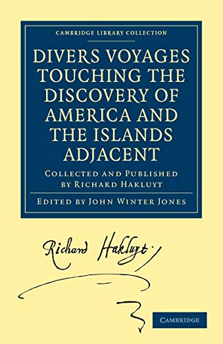 Divers Voyages Touching the Discovery of America and the Islands             Adjacent