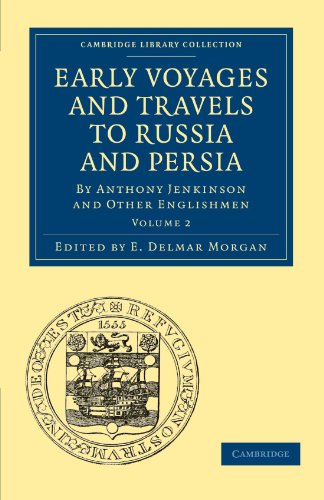 Early Voyages and Travels to Russia and Persia