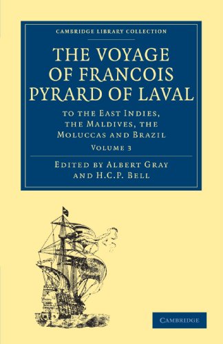 The Voyage of Francois Pyrard of Laval to             the East Indies, the             Maldives, the Moluccas and             Brazil - Volume 3