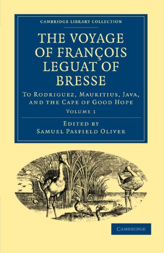 The Voyage of Fran OIS Leguat of Bresse to Rodriguez, Mauritius, Java, and the Cape of Good Hope