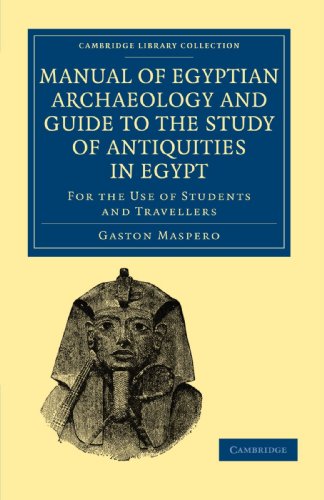 Manual of Egyptian Archaeology and Guide to the Study of Antiquities             in Egypt