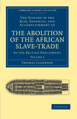 The History of the Abolition of the African Slave-Trade by the British Parliament - Volume 2