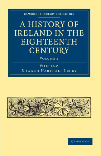 A History of Ireland in the Eighteenth Century - Volume 3