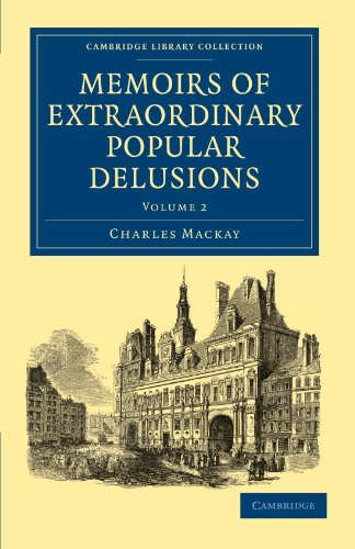 Memoirs of Extraordinary Popular Delusions - Volume             2
