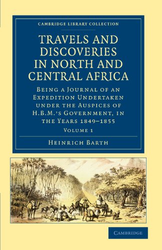 Travels and Discoveries in North and Central Africa - Volume 1