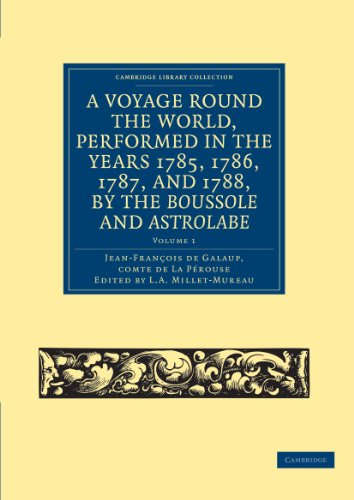 A Voyage Round the World, Performed in the Years 1785, 1786, 1787, and 1788, by the Boussole and Astrolabe