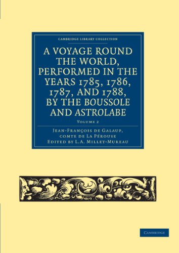 A Voyage Round the World, Performed in the Years 1785, 1786, 1787, and 1788, by the Boussole and Astrolabe