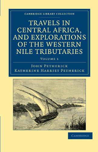 Travels in Central Africa, and Explorations of the Western Nile Tributaries