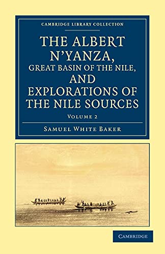 The Albert N'yanza, Great Basin of the Nile, and Explorations of the             Nile Sources - Volume 2
