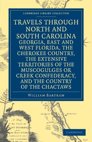 Travels Through North and South Carolina, Georgia, East and West Florida, the Cherokee Country, the Extensive Territories of the Muscogulges or Creek