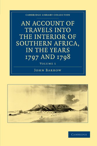 An Account of Travels into the Interior of Southern Africa, in the             Years 1797 and 1798 - Volume 1