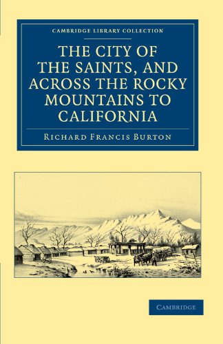 The City of the Saints, and Across the Rocky Mountains to California