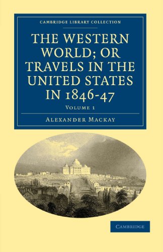 The Western World; or Travels in the United States in 1846-47 -             Volume 1