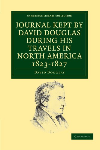 Journal Kept by David Douglas During His Travels in North America 1823 1827