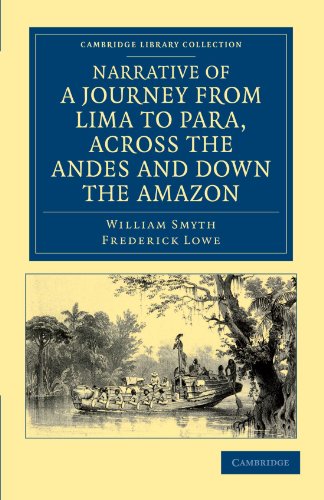 Narrative of a Journey from Lima to Para, Across the Andes and Down the Amazon